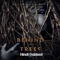 Behind the Trees (2019) Unofficial Hindi Dubbed Full Movie Watch Free Download