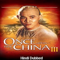 Once Upon a Time in China III (1993) Hindi Dubbed Full Movie Watch Online HD Download