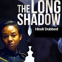 The Long Shadow (2020) Unofficial Hindi Dubbed Full Movie Watch Free Download