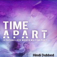 Time Apart (2020) Unofficial Hindi Dubbed Full Movie Watch Free Download