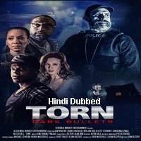 Torn: Dark Bullets (2020) Unofficial Hindi Dubbed Full Movie Watch Free Download