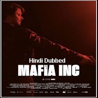 Mafia Inc (2019) Unofficial Hindi Dubbed Full Movie Watch Free Download