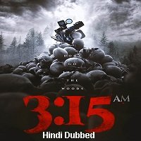 3:15 am (2018) Unofficial Hindi Dubbed Full Movie Watch Free Download