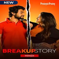 Breakup Story (2020) Hindi Season 1 Hoichoi [EP 1 To 5] Watch Online HD Free Download