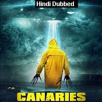 Canaries (2017) Hindi Dubbed Full Movie Watch Online HD Print Free Download