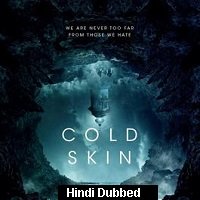Cold Skin (2017) Hindi Dubbed Full Movie Watch Online HD Print Free Download