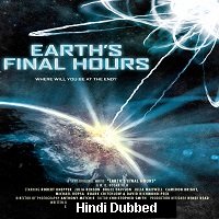 Earth’s Final Hours (2011) Hindi Dubbed Full Movie Watch Online HD Print Free Download