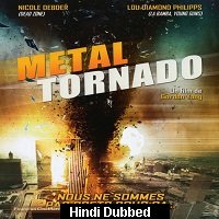 Metal Tornado (2011) Hindi Dubbed Full Movie Watch Online HD Print Free Download