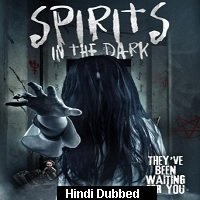 Spirits in the Dark (2019) Unofficial Hindi Dubbed Full Movie Watch Free Download