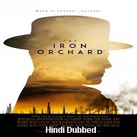 The Iron Orchard (2018) Unofficial Hindi Dubbed Full Movie Watch Free Download