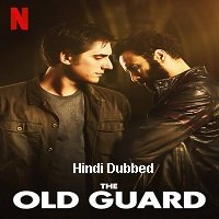 The Old Guard (2020) Hindi Dubbed Full Movie