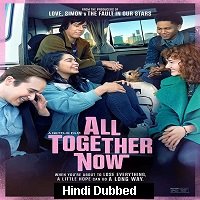 All Together Now (2020) Hindi Dubbed Full Movie Watch Online HD Print Free Download