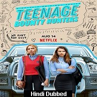 Teenage Bounty Hunters (2020) Hindi Season 1 Complete Watch Online HD Print Free Download