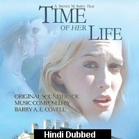 Time of Her Life (2005) Hindi Dubbed Full Movie Watch Online HD Print Free Download