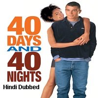 40 Days and 40 Nights (2002) Hindi Dubbed Full Movie Watch