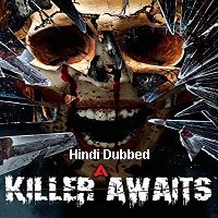 A Killer Awaits (2018) Unofficial Hindi Dubbed Full Movie Watch Free Download