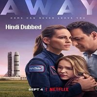 Away (2020) Hindi Season 1 Complete Watch Online HD Print Free Download