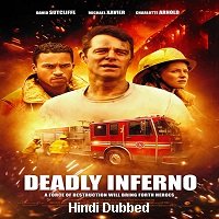 Deadly Inferno (2016) Hindi Dubbed Full Movie Watch Online HD Print Free Download