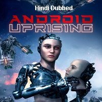 Android Uprising (2020) Unofficial Hindi Dubbed Full Movie Watch Free Download