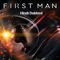 First Man (2018) Hindi Dubbed Full Movie Watch Online HD Print Free Download