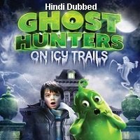 Ghosthunters: On Icy Trails (2015) Hindi Dubbed Full Movie Watch Online HD Print Free Download