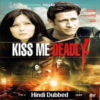 Kiss Me Deadly (2008) Hindi Dubbed Full Movie Watch Online HD Print Free Download