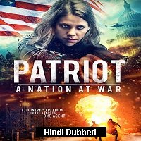 Patriot A Nation at War (2020) Original Hindi Dubbed Full Movie Watch