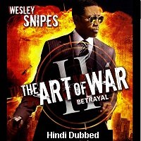 The Art of War II: Betrayal (2008) Hindi Dubbed Full Movie Watch Online HD Print Free Download