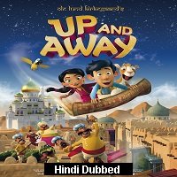 Up And Away (2018) Hindi Dubbed Full Movie Watch Online HD Print Free Download
