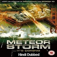 Meteor Storm (2010) Hindi Dubbed Full Movie Watch Online HD Print Free Download