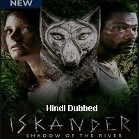 Iskander: Shadow of the River (2018) Hindi Dubbed Season 1 Complete Watch Online HD Free Download