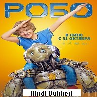 Robo (2019) Unofficial Hindi Dubbed Full Movie Watch Online HD Free Download