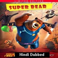 Super Bear (2019) Hindi Dubbed Full Movie Watch Online HD Print Free Download