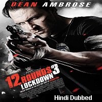 12 Rounds 3 Lockdown (2015) Hindi Dubbed Full Movie Watch Online
