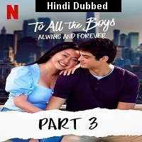 All The Boys: Always And Forever (2021) Hindi Dubbed Full Movie Watch Free Download