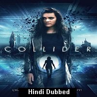 Collider (2018) Hindi Dubbed Full Movie Watch Online HD Print Free Download