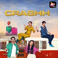 Crashh (2021) Hindi Season 1 ALTBalaji Complete Watch Online HD Print Free Download