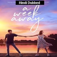 A Week Away (2021) Hindi Dubbed Full Movie Watch Online