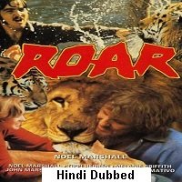 Roar (1981) Hindi Dubbed Full Movie Watch Online HD Print Free Download