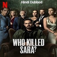 Who Killed Sara (2021) Hindi Season 1 Complete Netflix Watch Online HD Print Free Download