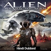 Alien Reign of Man (2017) Hindi Dubbed Full Movie Watch Online HD Print Free Download