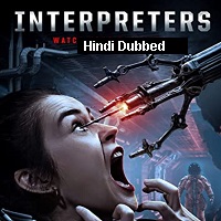 Interpreters (2019) Hindi Dubbed Full Movie Watch Online HD Print Free Download