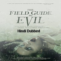 The Field Guide To Evil (2018) Hindi Dubbed Full Movie Watch Online HD Print Free Download