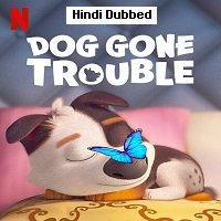 Dog Gone Trouble (2021) Hindi Dubbed Full Movie Watch Online HD Print Free Download