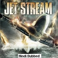 Jet Stream (2013) Hindi Dubbed Full Movie Watch Online HD Print Free Download