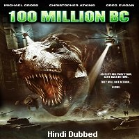 100 Million BC (2008) Hindi Dubbed Full Movie Watch Online HD Print Free Download