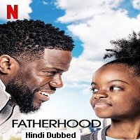 Fatherhood (2021) Hindi Dubbed Full Movie Watch Online HD Print Free Download