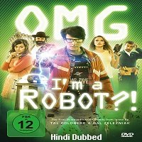 OMG Im a Robot (2015) Hindi Dubbed Full Movie Watch Online HD Print Free Download