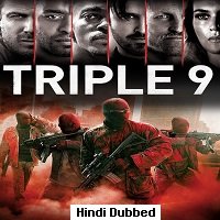 Triple 9 (2016) Hindi Dubbed Full Movie Watch Online HD Print Free Download