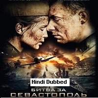 Battle for Sevastopol (2015) Hindi Dubbed Full Movie Watch Online HD Print Free Download